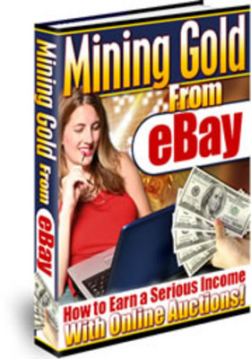 Product picture Mining Gold On Ebay With PLR