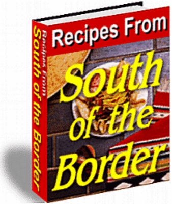Product picture Recipes From South Of The Border With PLR